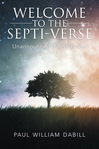 Welcome To The Septi-Verse Unannounced House Guest [Paperback]