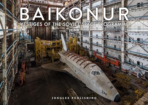Baikonur Vestiges of the Soviet Space Program [Hardcover]