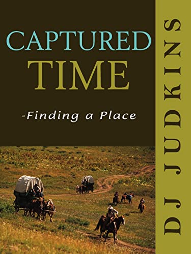 Captured Time - Finding a Place [Paperback]