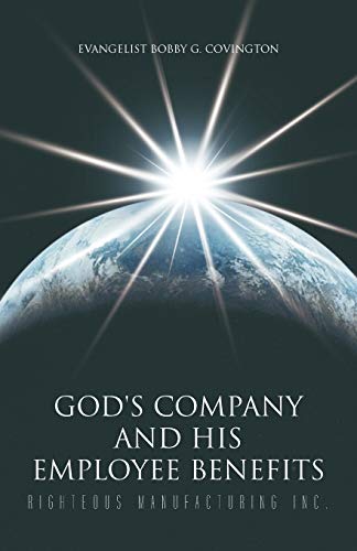 God's Company And His Employee Benefits Righteous Manufacturing Inc. [Paperback]