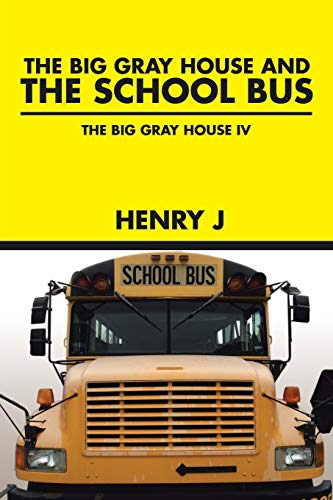 The Big Gray House And The School Bus The Big Gray House Iv [Paperback]