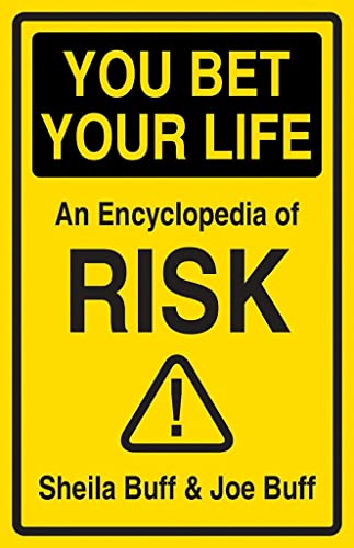 You Bet Your Life Your Guide to Deadly Risk [Hardcover]