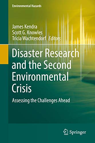Disaster Research and the Second Environmental Crisis Assessing the Challenges  [Hardcover]