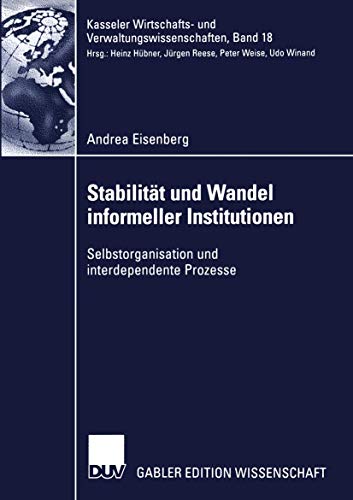 Stabilitt und Wandel informeller Institutionen Selbstorganisation und interdep [Paperback]