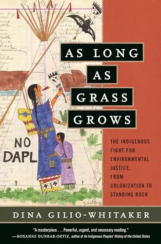 As Long as Grass Grows The Indigenous Fight for Environmental Justice, from Col [Paperback]