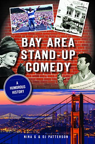 Bay Area Stand-Up Comedy A Humorous History [Paperback]