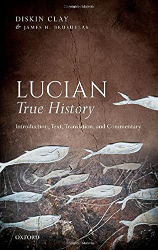Lucian, True History: Introduction, Text, Translation, and Commentary [Paperback]