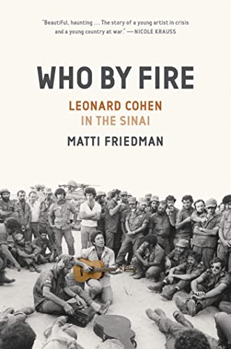 Who By Fire Leonard Cohen in the Sinai [Hardcover]