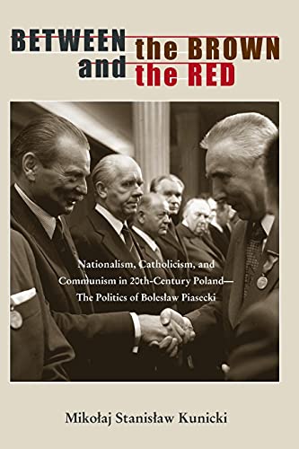 Between the Brown and the Red Nationalism, Catholicism, and Communism in Twenti [Paperback]
