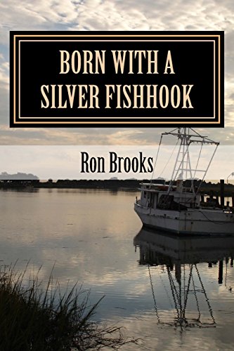Born With A Silver Fishhook True Fish Tales About Fish Tails Chosen From Over 2 [Paperback]