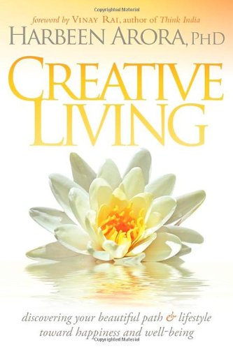 Creative Living Discovering Your Beautiful Path & Lifestyle Toward Happines [Paperback]