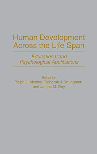 Human Development Across the Life Span Educational and Psychological Applicatio [Hardcover]
