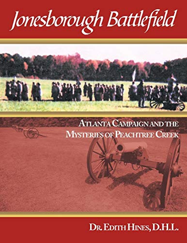Jonesborough Battlefield  Atlanta Campaign and the Mysteries of Peachtree Creek [Paperback]