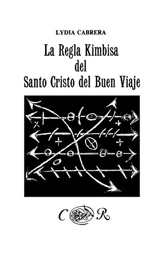La Regla Kimbisa Del Santo Cristo Del Buen Viaje (coleccion Del Chichereku En El [Paperback]