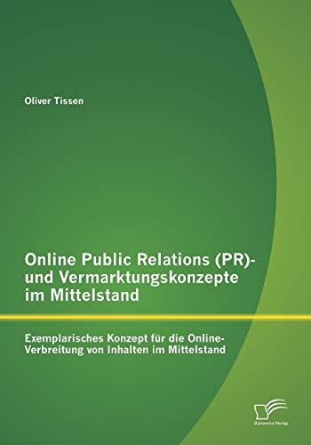 Online Public Relations (pr)- Und Vermarktungskonzepte Im Mittelstand Exemplari [Paperback]