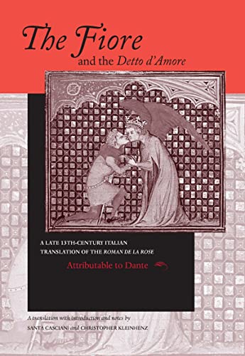The Fiore and the Detto d&146Amore A Late-Thirteenth-Century Italian Translat [Paperback]