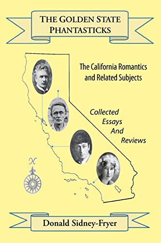 The Golden State Phantasticks The California Romantics And Related Subjects (co [Paperback]