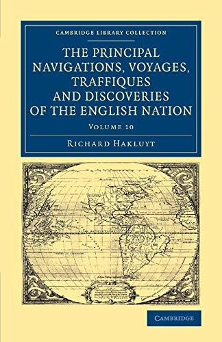 The Principal Navigations Voyages Traffiques and Discoveries of the English Nati [Paperback]