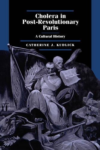 Cholera in Post-Revolutionary Paris A Cultural History [Hardcover]