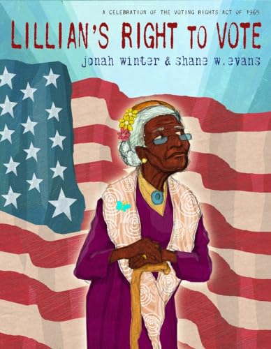 Lillian's Right to Vote A Celebration of the Voting Rights Act of 1965 [Hardcover]