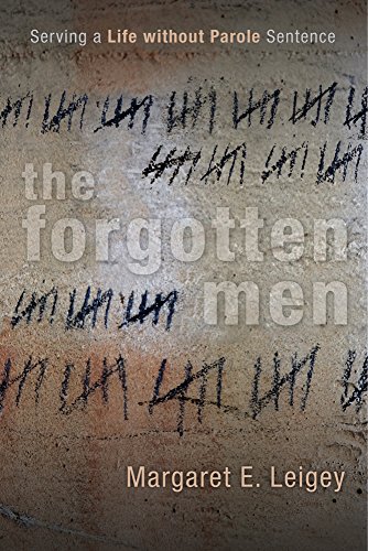 The Forgotten Men Serving a Life without Parole Sentence [Hardcover]