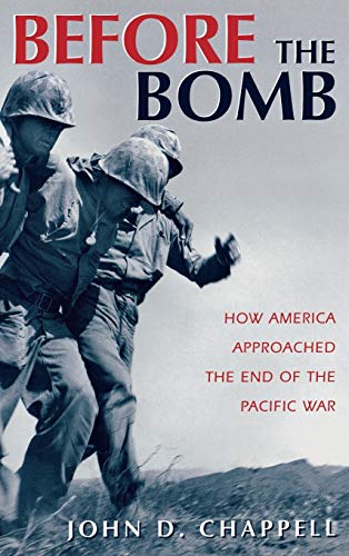 Before The Bomb How America Approached The End Of The Pacific War [Hardcover]