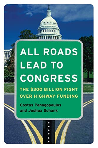 All Roads Lead to Congress The 300 Billion Fight Over Highway Funding [Paperback]