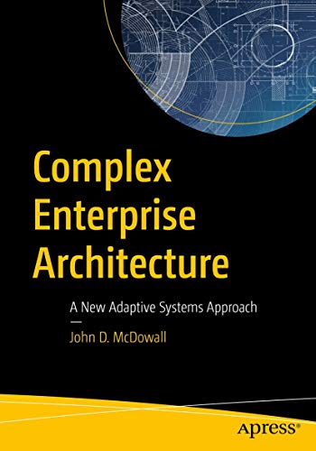 Complex Enterprise Architecture A New Adaptive Systems Approach [Paperback]