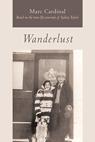 Wanderlust  Based on the true-life journals of Sydney Taylor [Paperback]
