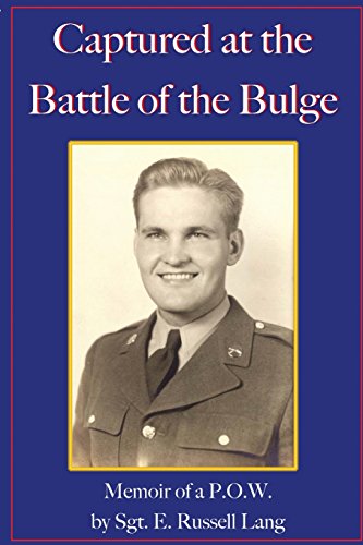 Captured at the Battle of the Bulge  Memoir of a P. O. W. [Paperback]