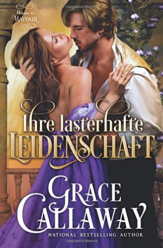 Ihre Lasterhafte Leidenschaft (mieder In Mayfair) (volume 4) (german Edition) [Paperback]