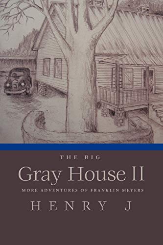The Big Gray House Ii More Adventures Of Franklin Meyers [Paperback]