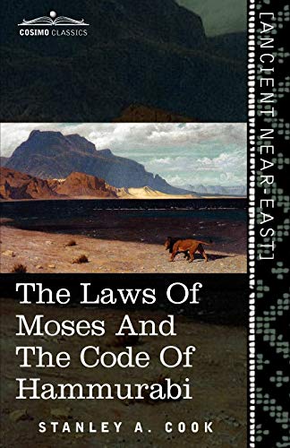 The Laws Of Moses And The Code Of Hammurabi [Paperback]