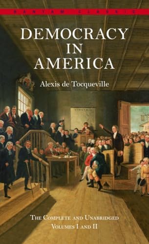 Democracy in America The Complete and Unabridged Volumes I and II [Paperback]