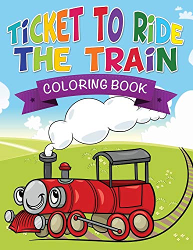 Ticket to Ride the Train Coloring Book [Paperback]