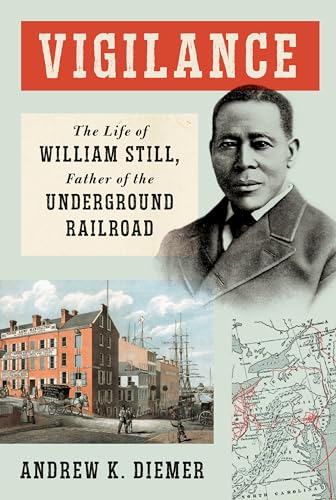 Vigilance The Life of William Still, Father of the Underground Railroad [Hardcover]