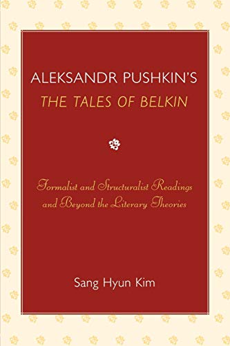 Aleksandr Pushkin's 'The Tales of Belkin' Formalist and Structuralist Readings  [Paperback]