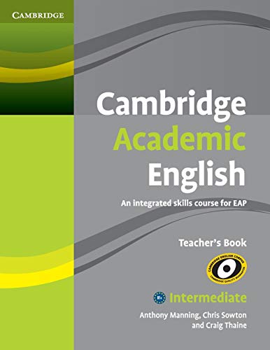 Cambridge Academic English B1+ Intermediate Teacher's Book An Integrated Skills [Paperback]