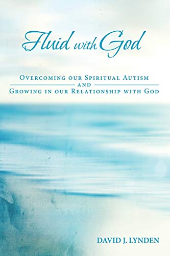 Fluid With God Overcoming Our Spiritual Autism And Growing In Our Relationship  [Paperback]