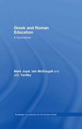 Greek and Roman Education A Sourcebook [Hardcover]