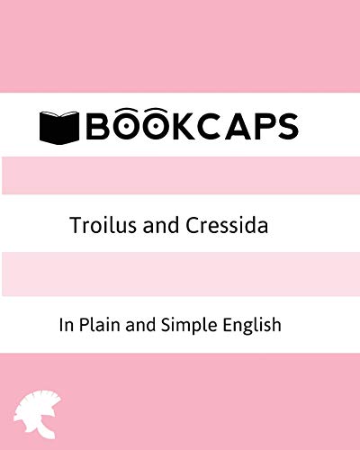Troilus And Cressida In Plain And Simple English (a Modern Translation And The O [Paperback]