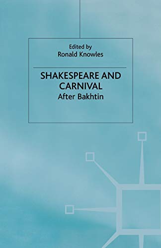 Shakespeare and Carnival: After Bakhtin [Paperback]