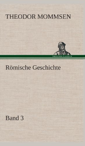 Romische Geschichte - Band 3 (german Edition) [Hardcover]