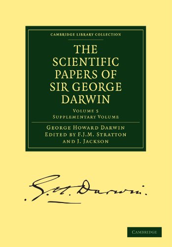 The Scientific Papers of Sir George Darwin Supplementary Volume [Paperback]