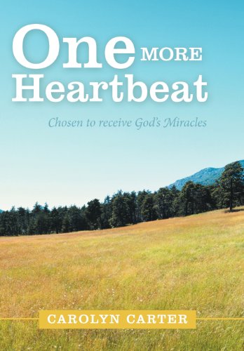 One More Heartbeat Chosen To Receive God's Miracles [Hardcover]