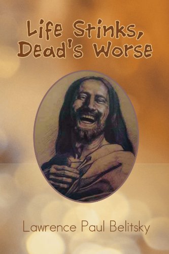 Life Stinks, Dead's Worse [Paperback]