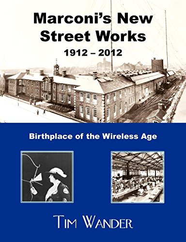 Marconi's New Street Works 1912 - 2012 [Paperback]