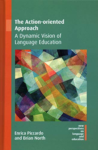 The Action-Oriented Approach A Dynamic Vision of Language Education [Hardcover]