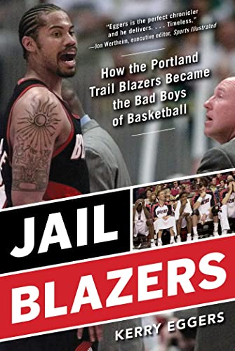 Jail Blazers How the Portland Trail Blazers Became the Bad Boys of Basketball [Paperback]
