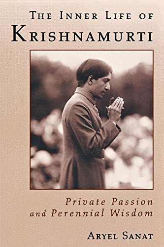 The Inner Life of Krishnamurti Private Passion and Perennial Wisdom [Paperback]
